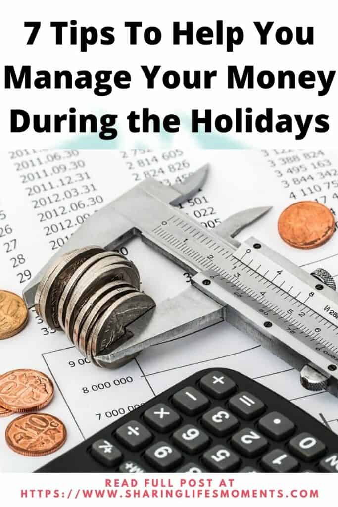Use these seven tips to help you manage your money during the holidays. Which of these money management tips are you using? #moneymanagement #money #holidaybudget #savemoney #sharinglifesmoments