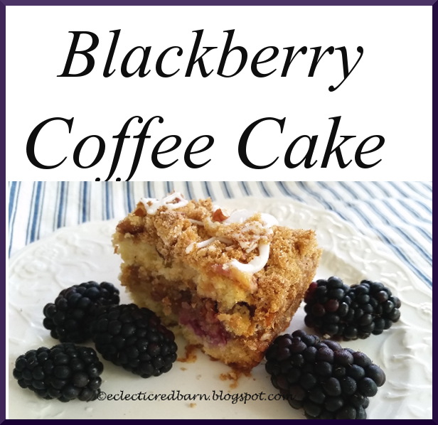 Eclectic Red Barn: Blackberry Coffee Cake